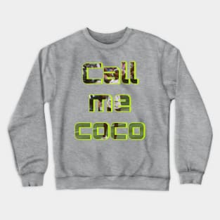 Call me coco Crewneck Sweatshirt